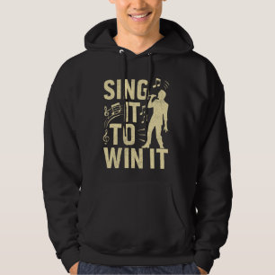 Sing it to win It Vocalist Hoodie