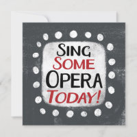Sing some Opera Today Grußkarte