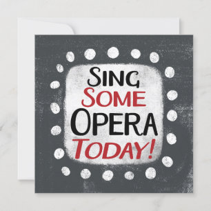 Sing some Opera Today Grußkarte Karte