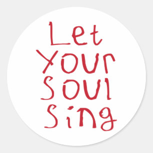 Sing-Sticker für Ihr Soul gelassen3 Runder Aufkleber