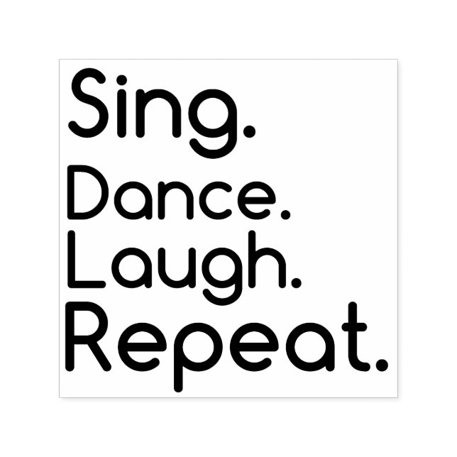 SING TANCE LAUGH REPEAT PERMASTEMPEL (Design)