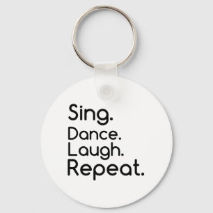 SING TANCE LAUGH REPEAT SCHLÜSSELANHÄNGER