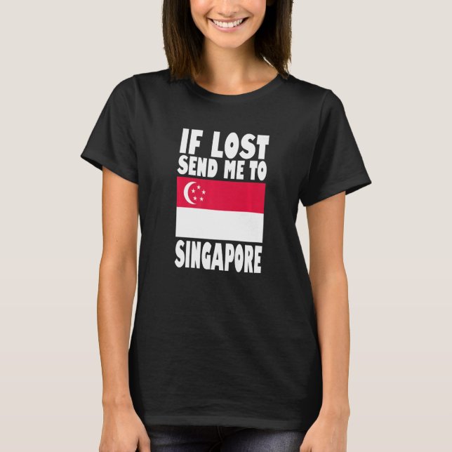 Singapur Flag Design Wenn verloren senden Sie mich T-Shirt (Vorderseite)