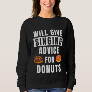 Singen Beratung für Donuts Sprachunterricht Songs Sweatshirt