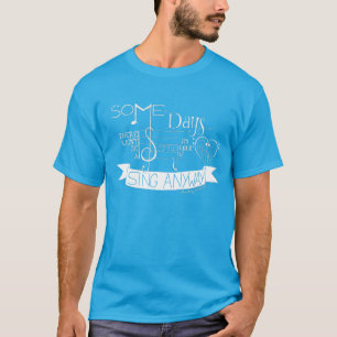 "Singen Sie irgendwie" das aquamarine T-Shirt