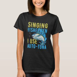 singende Fischer Ich verwende Auto-Thunfisch-Zitat T-Shirt