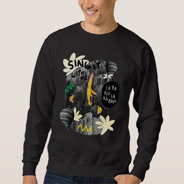 Singer banana forest song quote sweatshirt (Vorderseite)
