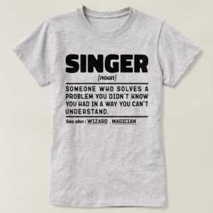 Singer Noun Definition Singing Lover Cool Artist T-Shirt