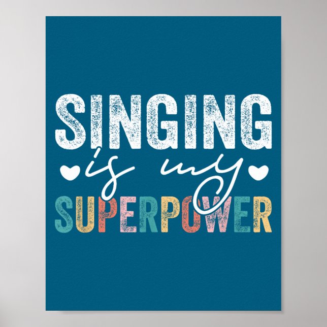 Singing Is My Superwer Funny Singing Quote Men Wom Poster (Vorne)