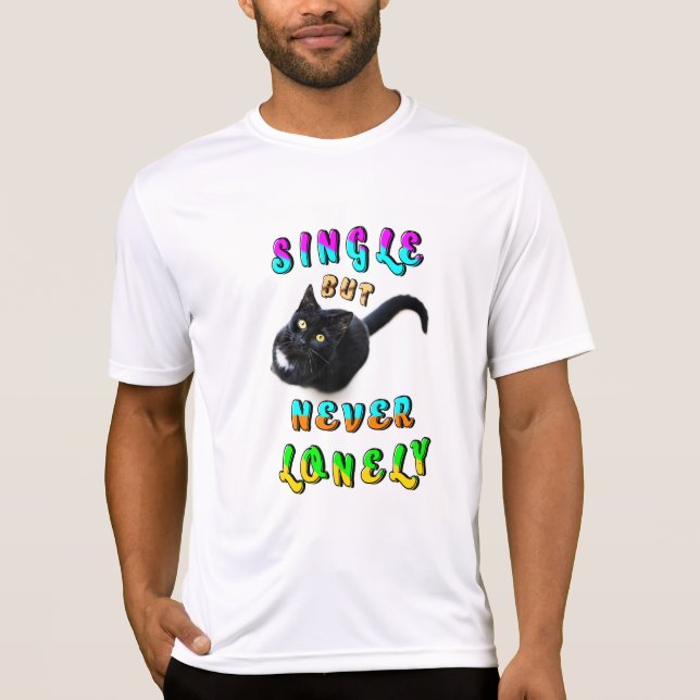 Single, aber nie einsam T-Shirt (Vorderseite)