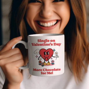 Single am Valentinstag - Mehr Schokolade für mich Kaffeetasse