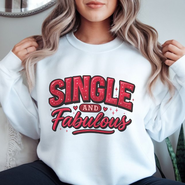 Single and Fabulous – Anti Valentine Modern Red  Sweatshirt (Von Creator hochgeladen)