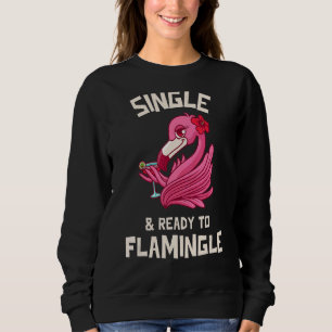 Single & Bereit zum Flamingle Kokett Flamingo Ming Sweatshirt