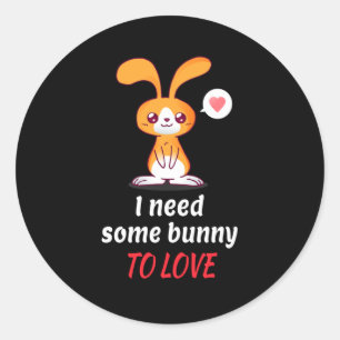 Single Bunny braucht jemanden zur Liebe Runder Aufkleber