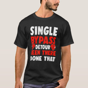 Single Bypass Detour wurde dort gemacht, dieser Ch T-Shirt