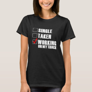 Single, der an meinem Lkw gearbeitet hat T-Shirt