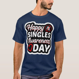 Single Funny Single Sensibilisierungstag Anti-Vale T-Shirt