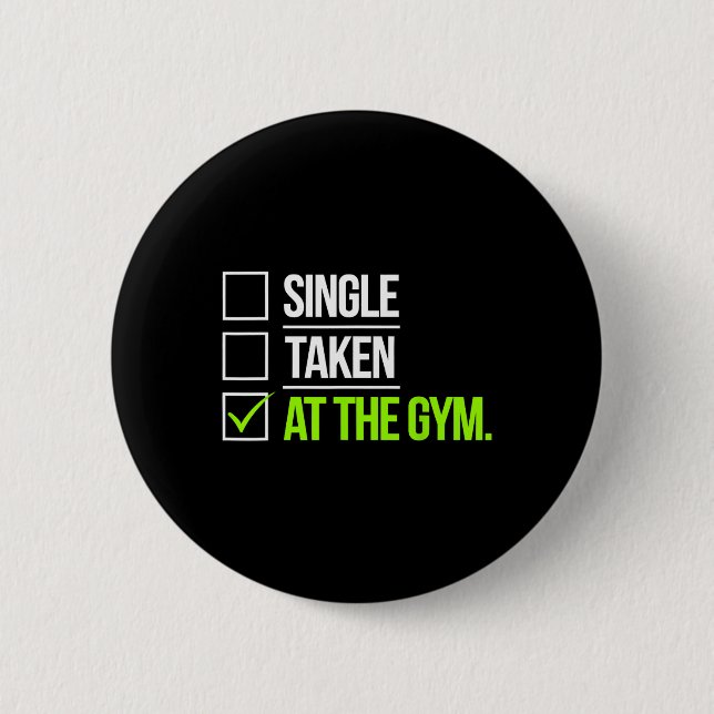 Single in der Gym Funny Workout Fitness Humo Button (Vorderseite)