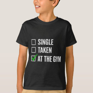 Single in der Gym Funny Workout Fitness Humo T-Shirt