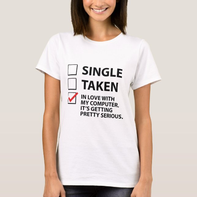 Single in Liebe mit meinem Computer T-Shirt (Vorderseite)