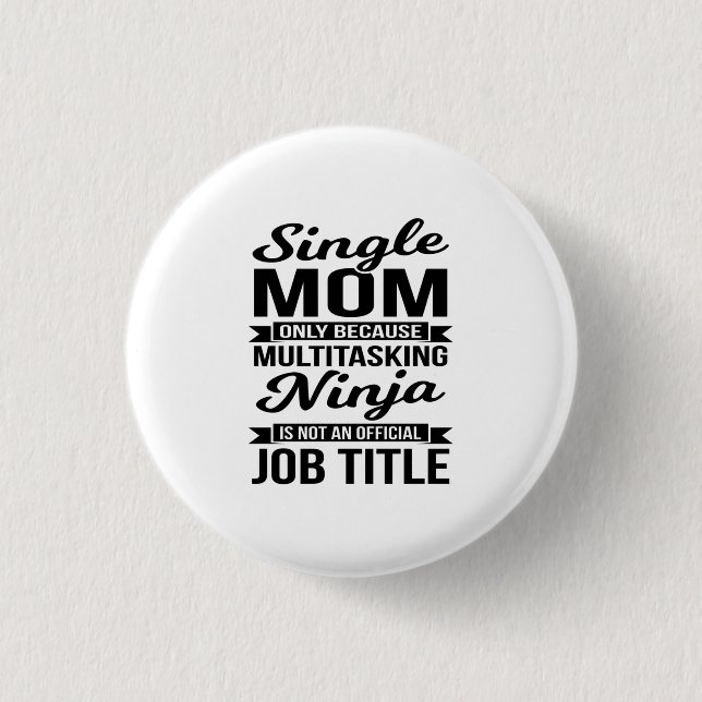 Single Mama Multitasking Ninja Button (Vorderseite)