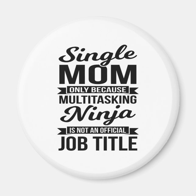 Single Mama Multitasking Ninja Magnet (Vorne)