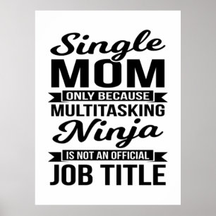 Single Mama Multitasking Ninja Poster