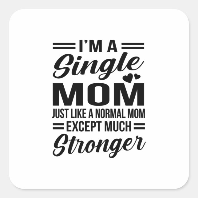 Single Mama viel stärker Quadratischer Aufkleber (Vorderseite)