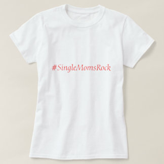 Single-Mamas T-Shirt