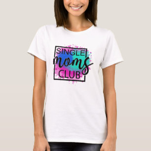 Single Moms Club farbenfroh, modern T-Shirt