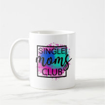 Single Moms Club farbenfrohe humorvolle Kaffee-Tas