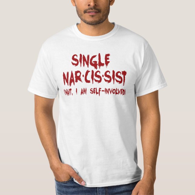 Single Narcissist Joke T-Shirt (Vorderseite)