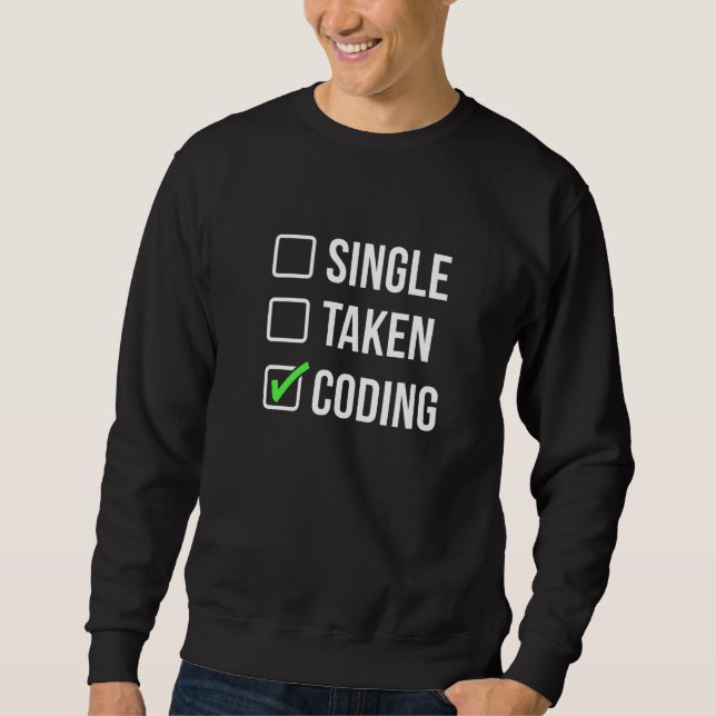 Single Taken Coding Programmierer Software-Entwick Sweatshirt (Vorderseite)