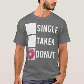 Single Taken Donut Doughnut Gebäck Backwaren Feins T-Shirt