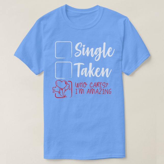 Single Taken Funny Valentinstag T-Shirt (Design vorne)