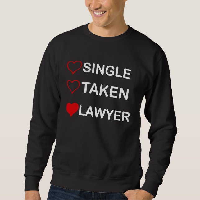 Single Taken Lawyer Relationship Status Sweatshirt (Vorderseite)