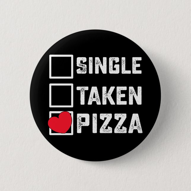 Single Taken Pizza Funny Valentine's Day Button (Vorderseite)