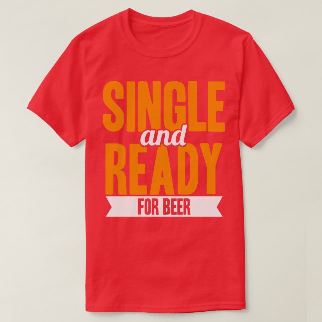 Single und Bier bereit T-Shirt (Design vorne)