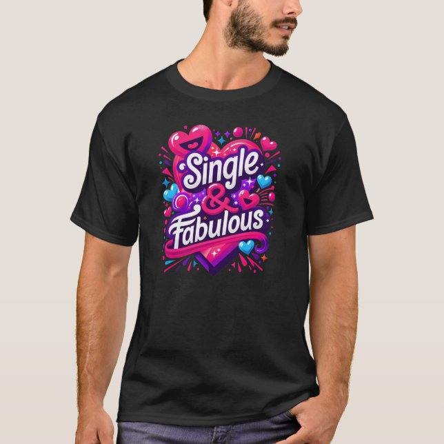 Single und Fabelhaft - Bekräftigung des Valentinst T-Shirt (Vorderseite)