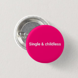 Single und kinderloses, witziges Pink Button