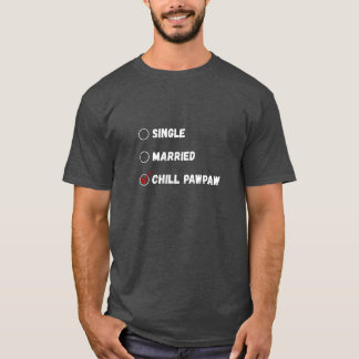 Single Verheiratet Chill Pawpaw Shirt