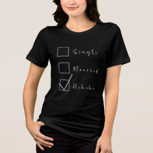 Single, Verheiratet, Hehehe Lustige Beziehung Tri-Blend Shirt