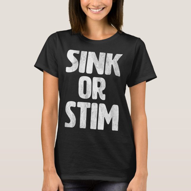 Sink Stim Neurodivergent Normalize Autism Stimming T-Shirt (Vorderseite)