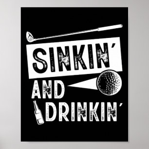 Sinkin' and Drinkin' - Funny Sinking and Drinks Poster