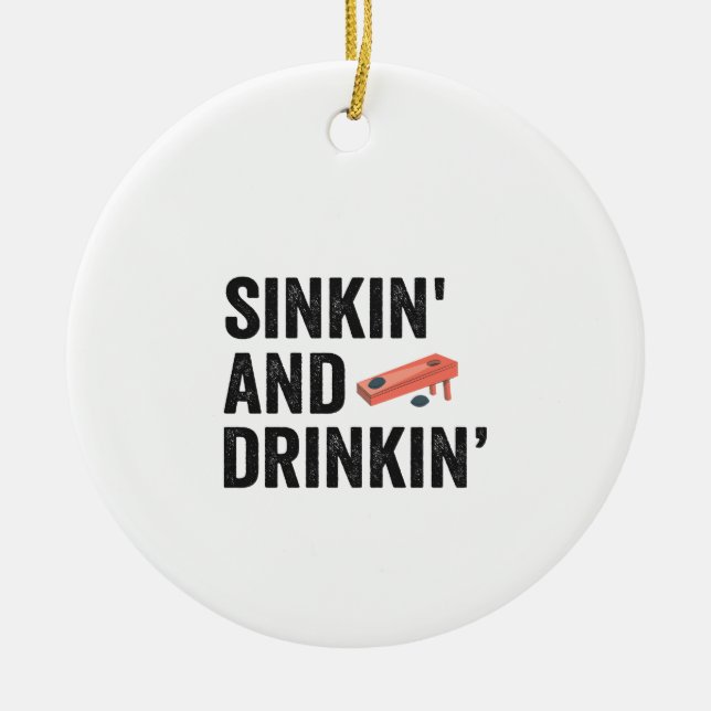 Sinkin und Drinkin Funny Cornhole Funny Gift Keramik Ornament (Vorne)
