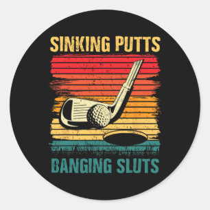 Sinking Putts Banging Sluts Golf Player Coach Vint Runder Aufkleber