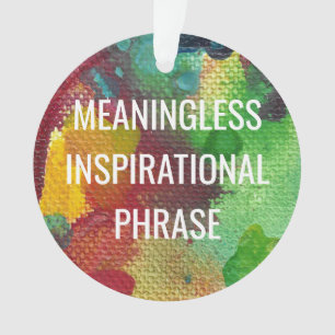 Sinnlose inspirierende Phrase Ornament
