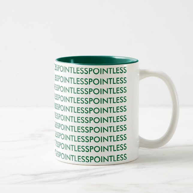 Sinnlose Tasse - "eine Fülle von sinnlosem " (Rechts)