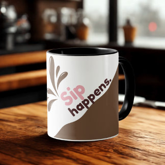 Sip Happens Funny Coffee Tasse - Bold Spill Design