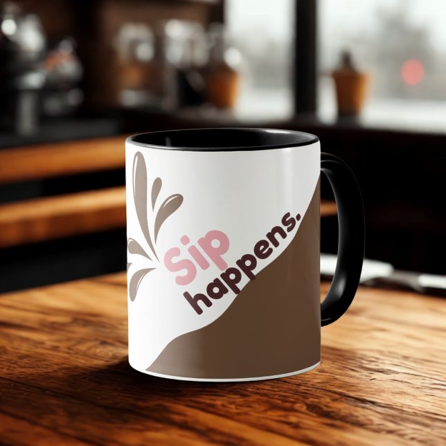 Sip Happens Funny Coffee Tasse - Bold Spill Design (Von Creator hochgeladen)